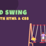 3D SWING WITH HTML AND CSS