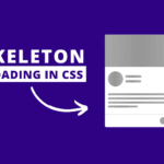 Skeleton Loading Animation in css
