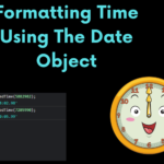 Formatting Time Using The Date Object and String Padding