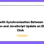 Issue with Synchronization Between CSS Transition and JavaScript Update on Element Click