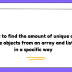 Want to find the amount of unique and duplicate objects from an array and list them in a specific way