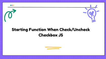 Starting Function When Check/Uncheck Checkbox JS