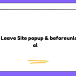 Chrome Leave Site popup & beforeunload et al