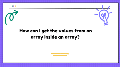 How can I get the values from an array inside an array? [duplicate]