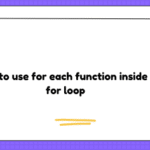 How to use for each function inside a for loop