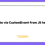 Pass data via CustomEvent from JS to Java