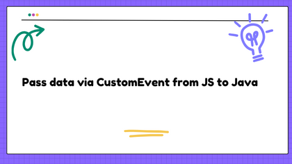 Pass data via CustomEvent from JS to Java