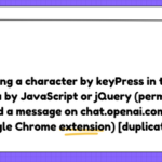 Writing a character by keyPress in the textarea by JavaScript or jQuery (permission to send a message on chat.openai.com via Google Chrome extension) [duplicate]