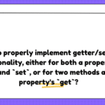 How to properly implement getter/setter functionality, either for both a property's `get` and `set`, or for two methods and a property's `get`?