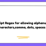 Javascript Regex for allowing alphanumeric Characters,comma, dots, spaces